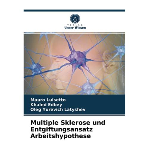 Mauro Luisetto – Multiple Sklerose und Entgiftungsansatz Arbeitshypothese