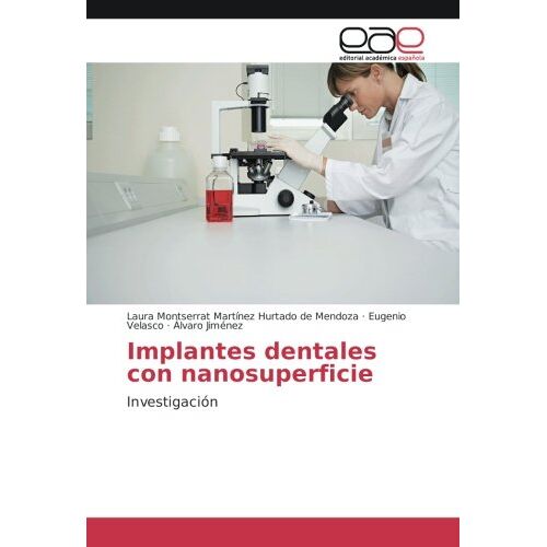 Martínez Hurtado de Mendoza, Laura Montserrat – Implantes dentales con nanosuperficie: Investigación