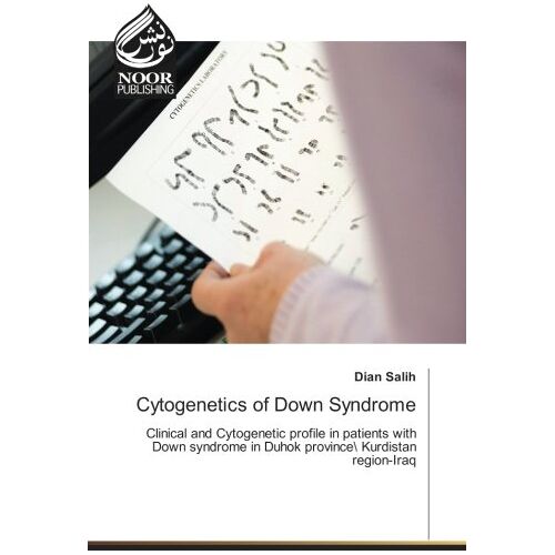 Dian Salih – Cytogenetics of Down Syndrome: Clinical and Cytogenetic profile in patients with Down syndrome in Duhok province Kurdistan region-Iraq