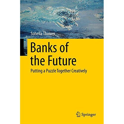 Sohella Thuiner - Banks of the Future: Putting a Puzzle Together Creatively