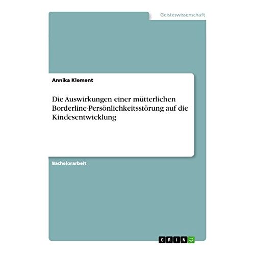 Annika Klement – Die Auswirkungen einer mütterlichen Borderline-Persönlichkeitsstörung auf die Kindesentwicklung