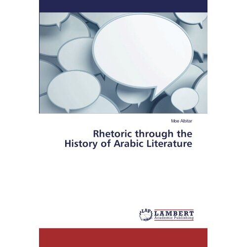 Moe Albitar – Rhetoric through the History of Arabic Literature