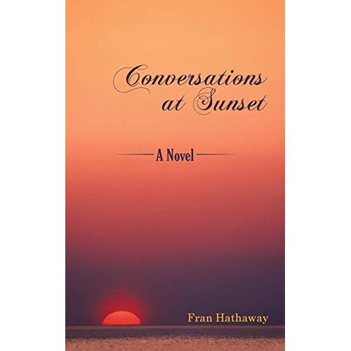 Fran Hathaway – Conversations at Sunset