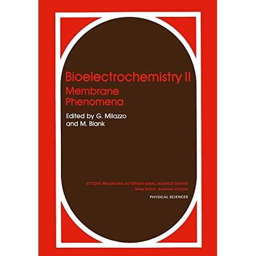 G. Milazzo – Bioelectrochemistry Ii: Membrane Phenomena (Ettore Majorana International Science Series, 32, Band 32)
