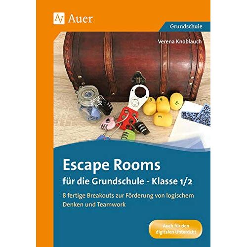 Verena Knoblauch – Escape Rooms für die Grundschule – Klasse 1/2: 8 fertige Breakouts zur Förderung von logischem Denken und Teamwork