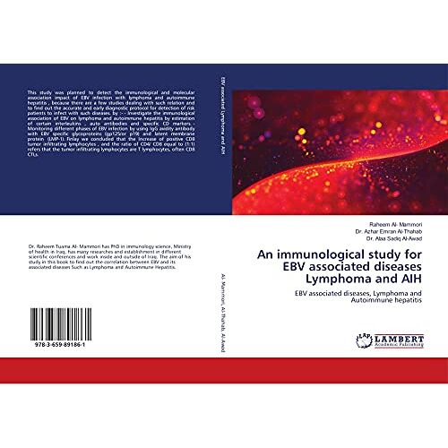 Raheem Al- Mammori – An immunological study for EBV associated diseases Lymphoma and AIH: EBV associated diseases, Lymphoma and Autoimmune hepatitis