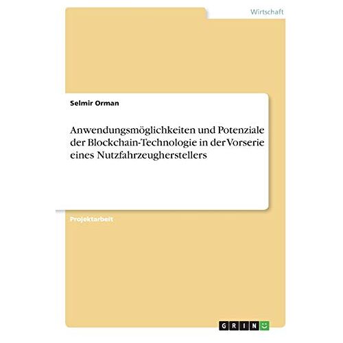 Selmir Orman – Anwendungsmöglichkeiten und Potenziale der Blockchain-Technologie in der Vorserie eines Nutzfahrzeugherstellers