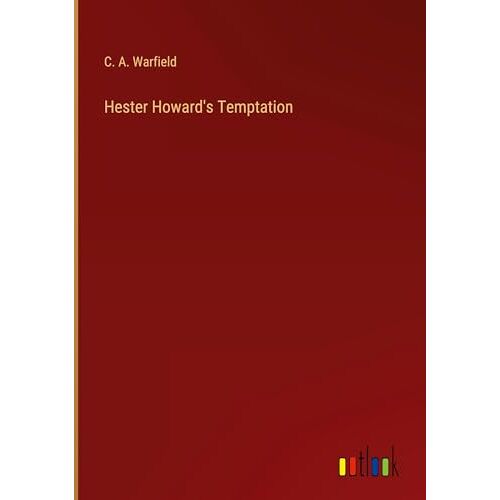 Warfield, C. A. – Hester Howard’s Temptation