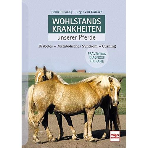 Heike Bussang – Wohlstandskrankheiten unserer Pferde: Diabetes – Metabolisches Syndrom – Cushing