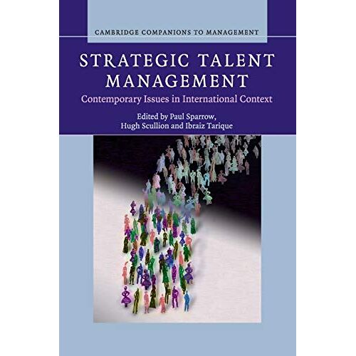 Paul Sparrow – Strategic Talent Management: Contemporary Issues in International Context (Cambridge Companions to Management)