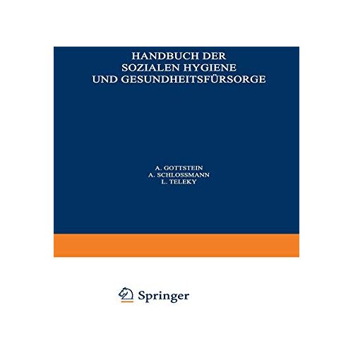 A. Gottstein – Handbuch der Soƶialen Hygiene und Gesundheitsfürsorge: Dritter Band: Wohlfahrtspflege · Tuberkulose Alkohol · Geschlechtskrankheiten