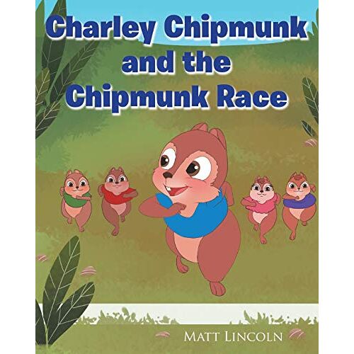 Matt Lincoln - Charley Chipmunk and the Chipmunk Race