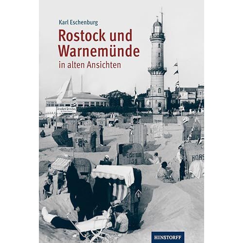 Karl Eschenburg - Rostock und Warnemünde in alten Ansichten