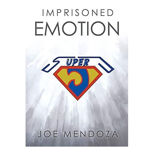 Joe Mendoza – Imprisoned Emotion