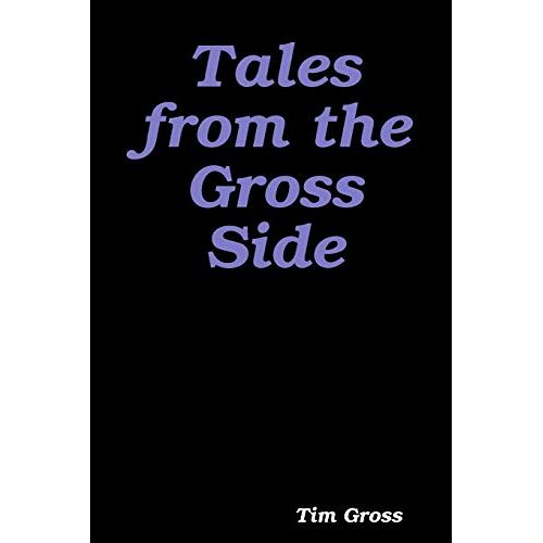 Tim Gross - Tales from the Gross Side