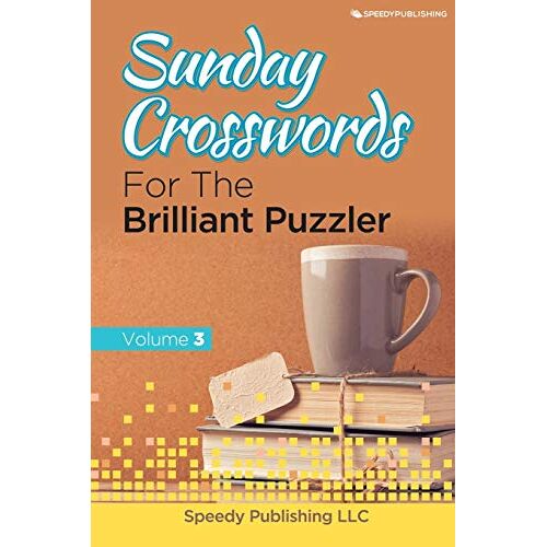 Speedy Publishing LLC - Sunday Crosswords For The Brilliant Puzzler Volume 3