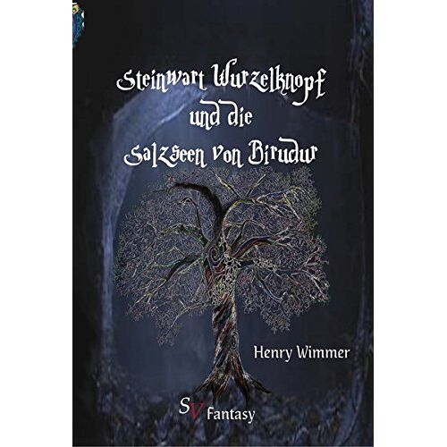 Henry Wimmer – Steinwart Wurzelknopf und die Salzseen von Birudur