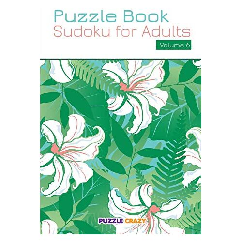 Puzzle Crazy - Puzzle Book: Sudoku for Adults Volume 6