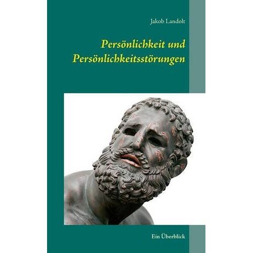 Jakob Landolt – Persönlichkeit und Persönlichkeitsstörungen: Ein Überblick