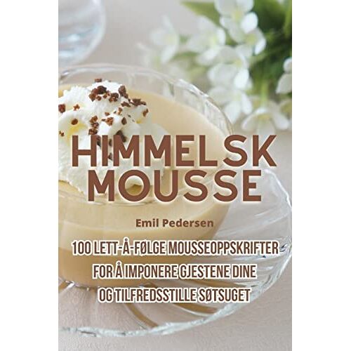 Emil Pedersen – Himmelsk mousse