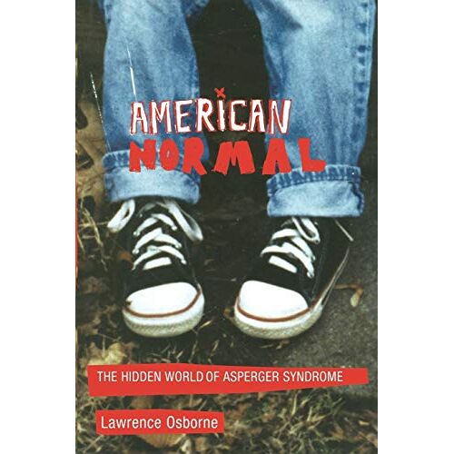 Lawrence Osborne – American Normal: The Hidden World of Asperger Syndrome