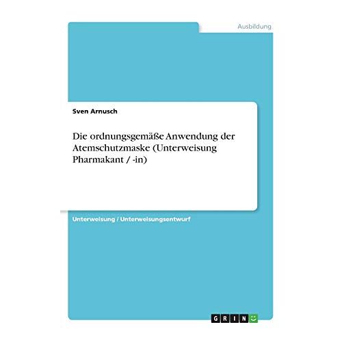Sven Arnusch – Die ordnungsgemäße Anwendung der Atemschutzmaske (Unterweisung Pharmakant / -in)