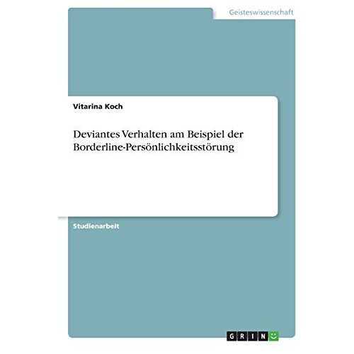 Vitarina Koch – Deviantes Verhalten am Beispiel der Borderline-Persönlichkeitsstörung