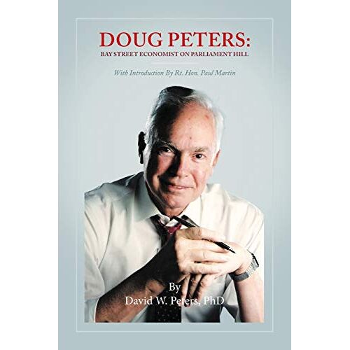 Peters, David W. – Doug Peters: Bay Street Economist on Parliament Hill