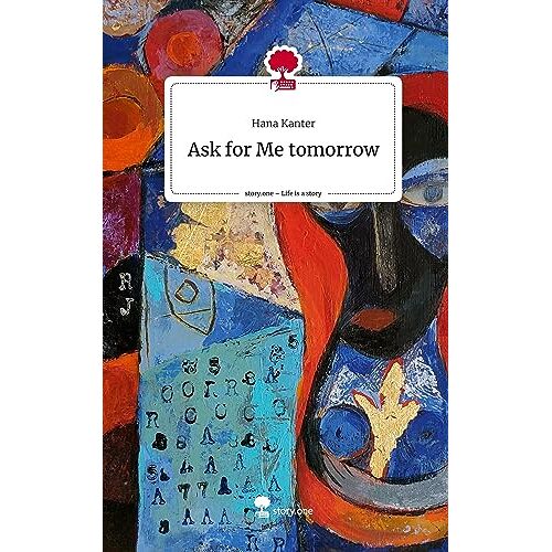 Hana Kanter – Ask for Me tomorrow. Life is a Story – story.one