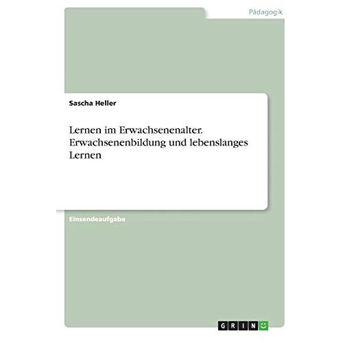 Sascha Heller – Lernen im Erwachsenenalter. Erwachsenenbildung und lebenslanges Lernen