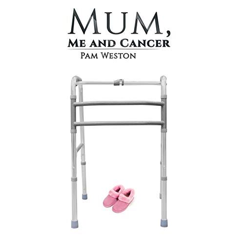 Pam Weston – Mum, Me and Cancer