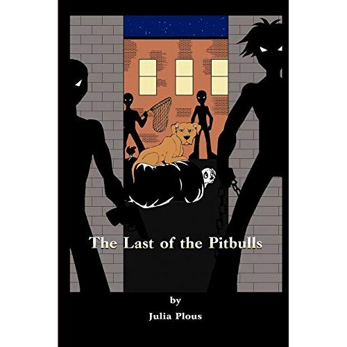Julia Plous - The Last of the Pitbulls