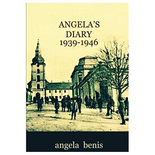 Angela Benis - Angela's Diary 1939-1946