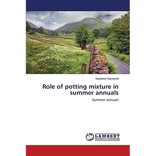 Sandeep Rajvanshi - Role of potting mixture in summer annuals: Summer annuals