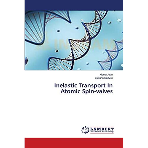 Nicola Jean – Inelastic Transport In Atomic Spin-valves