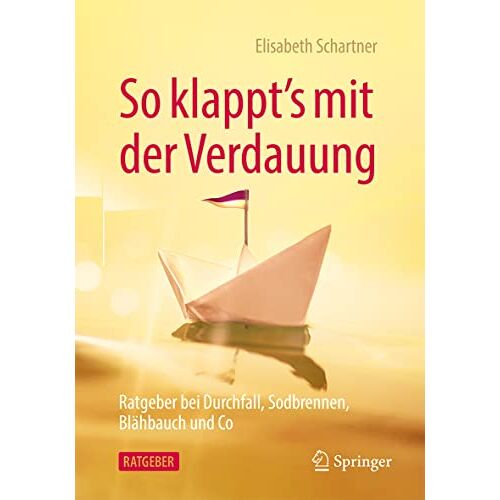 Elisabeth Schartner – So klappt’s mit der Verdauung: Ratgeber bei Durchfall, Sodbrennen, Blähbauch und Co