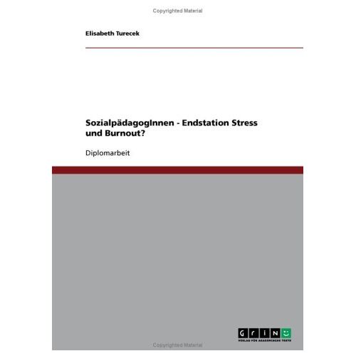 Elisabeth Turecek – SozialpädagogInnen – Endstation Stress und Burnout?