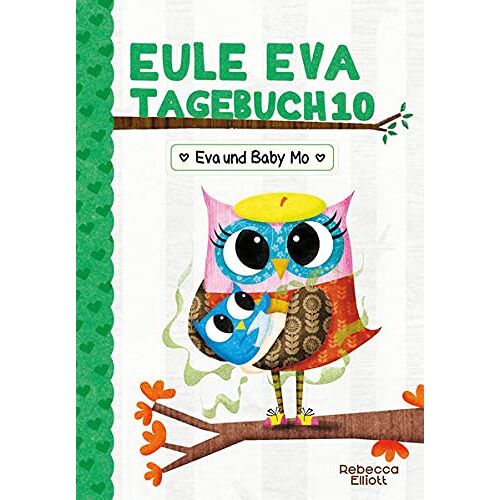 Elliott – Eule Eva Tagebuch 10 – Eva und Baby Mo: Kinderbücher ab 6-8 Jahre (Erstleser Mädchen und Jungen)