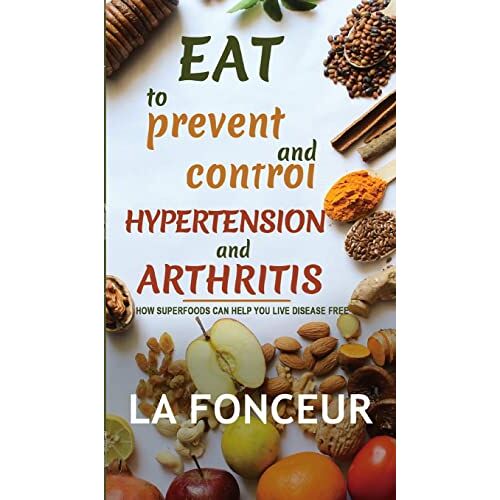 La Fonceur – Eat to Prevent and Control Hypertension and Arthritis