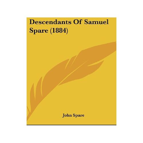 John Spare - Descendants Of Samuel Spare (1884)