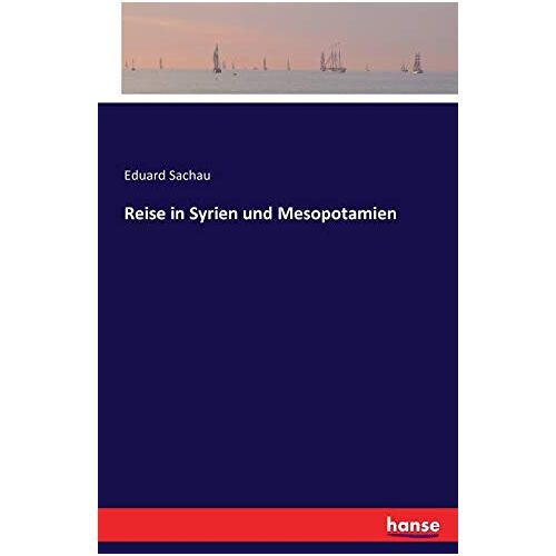 Eduard Sachau – Reise in Syrien und Mesopotamien