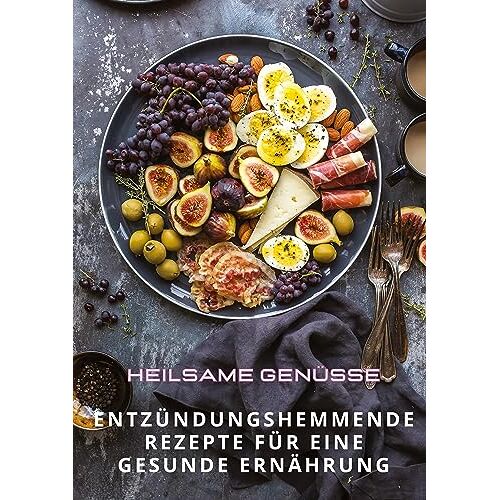 Diana Kluge – Heilsame Genüsse: Entzündungshemmende Rezepte für eine gesunde Ernährung
