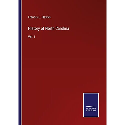 Hawks, Francis L. – History of North Carolina: Vol. I