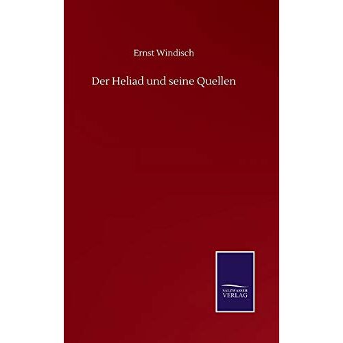 Ernst Windisch – Der Heliad und seine Quellen