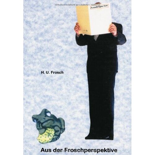 Frosch, Karl Haus - Aus der Froschperspektive