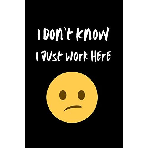 Nicole Pinero - I Don't Know I Just Work Here: Blank Lined Journal