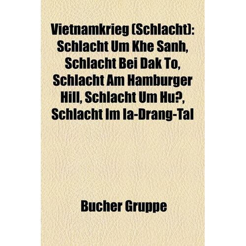 Vietnamkrieg (Schlacht): Schlacht Um Khe Sanh, Schlacht Bei Dak To, Schlacht Am Hamburger Hill, Schlacht Um Hu, Schlacht Im Ia-Drang-Tal