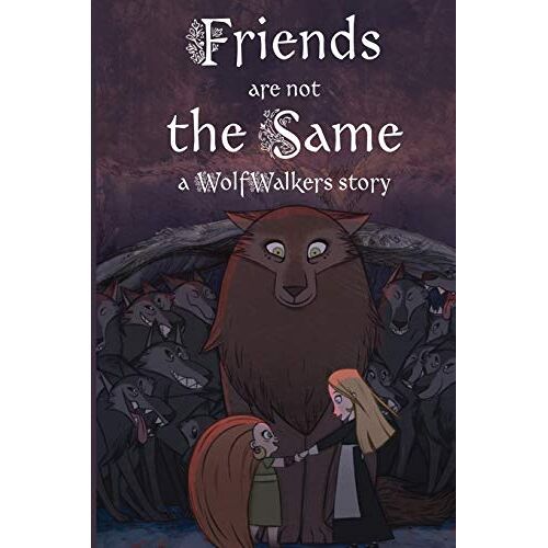 Lee, Calee M. - Friends are Not the Same: A Wolfwalkers Story