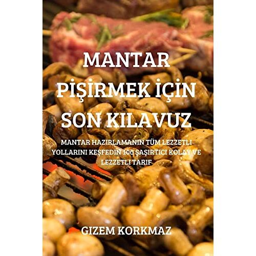 Gizem Korkmaz - MANTAR P¿¿¿RMEK ¿ǿN SON KILAVUZ
