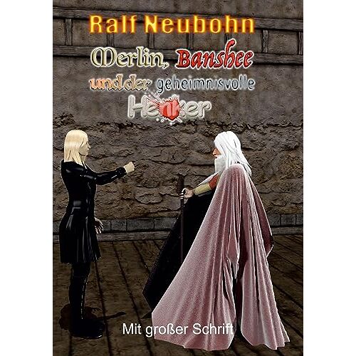 Ralf Neubohn – Merlin, Banshee und der geheimnisvolle Henker: Ein Merlin Fantasy-Krimi in großer Schrift